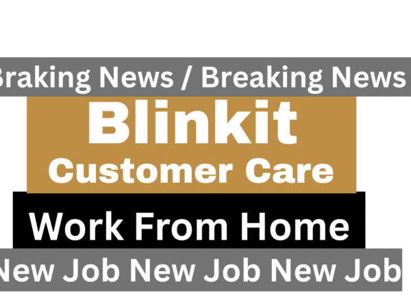 Blinkit CSE Work from Home Jobs