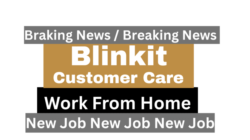 Blinkit CSE Work from Home Jobs