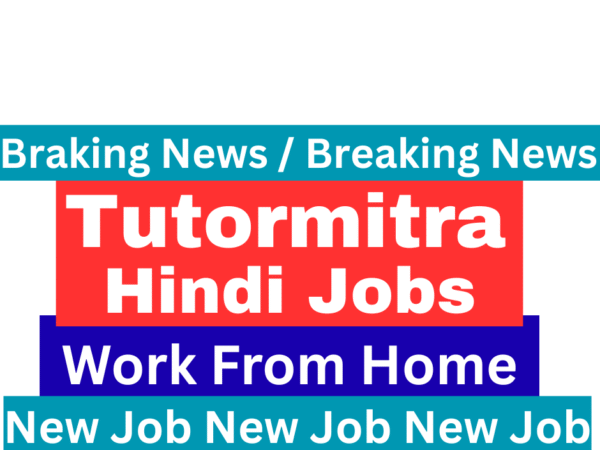 Tutormitra Hindi Work From Home Job