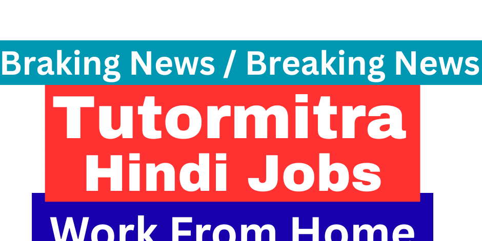 Tutormitra Hindi Work From Home Job