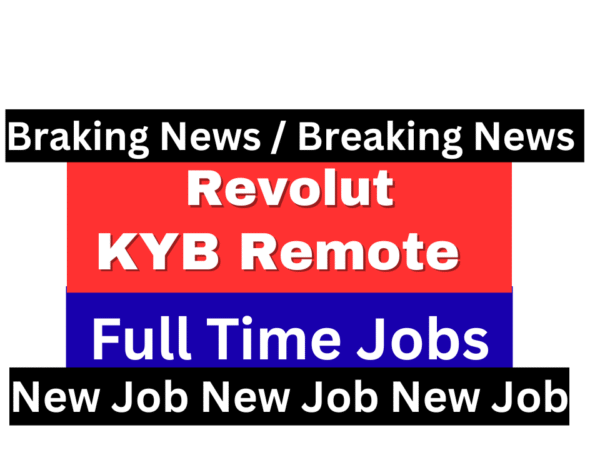Revolut - KYB Work From Home Job 2025