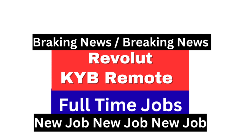 Revolut - KYB Work From Home Job 2025