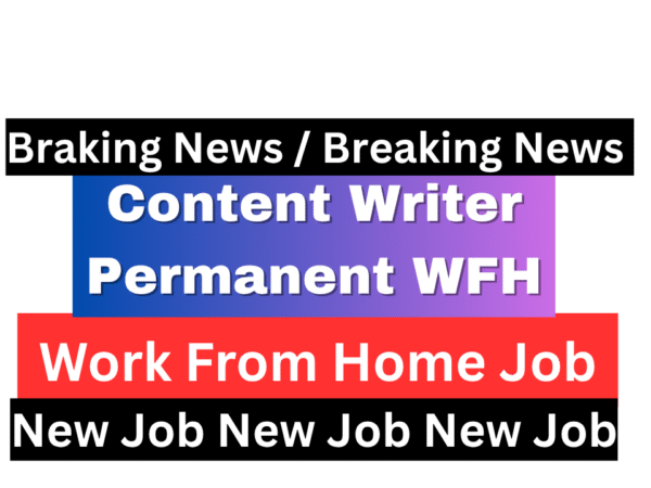 Permanent Work From Home- Content Writer Job 2025 Permanent Work From Home- Content Writer Job 2025
