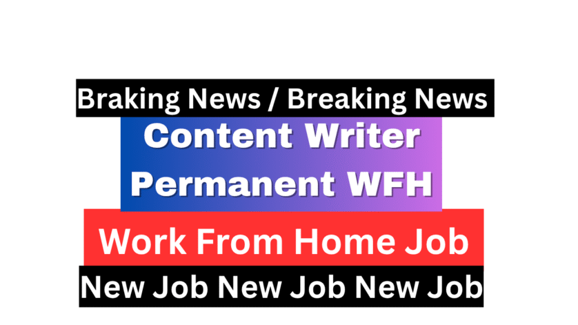 Permanent Work From Home- Content Writer Job 2025 Permanent Work From Home- Content Writer Job 2025