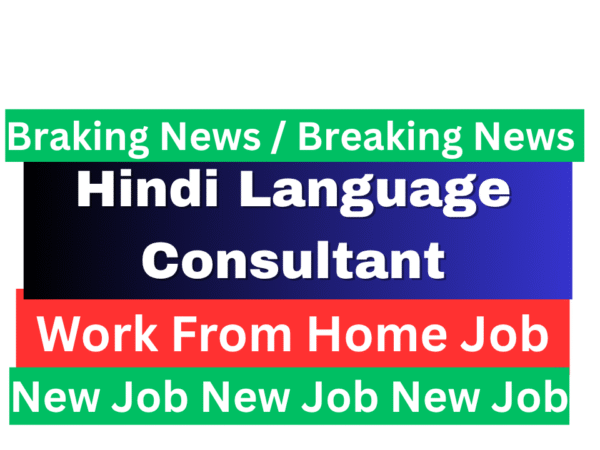 Hindi Language Consultant Work From Home Job 2025