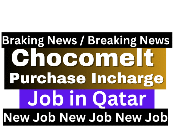 Purchase Incharge Job in Qatar - Chocomelt