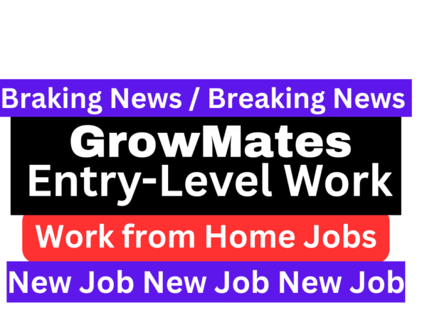GrowMates Entry-Level Remote Job 2025 (58)