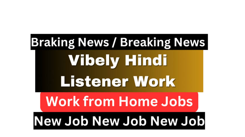 Vibely Hindi Listener Work From Home Job 2025