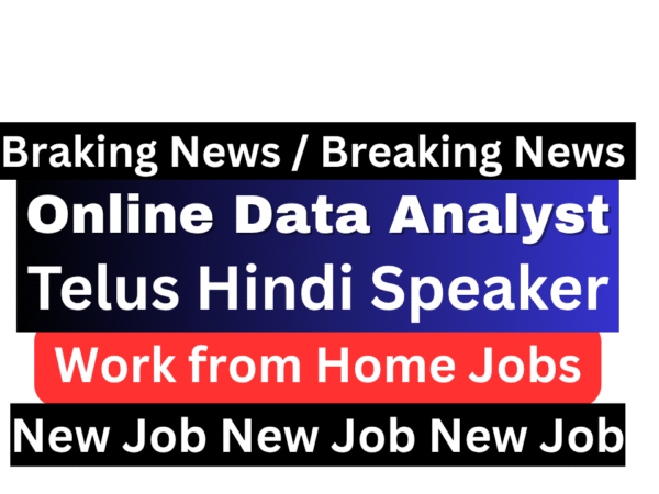 Hindi Speaking Online Data Analyst remote work position at TELUS AI for Indian residents - flexible part-time job