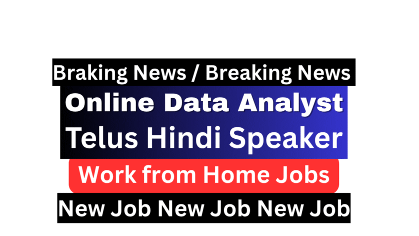 Hindi Speaking Online Data Analyst remote work position at TELUS AI for Indian residents - flexible part-time job