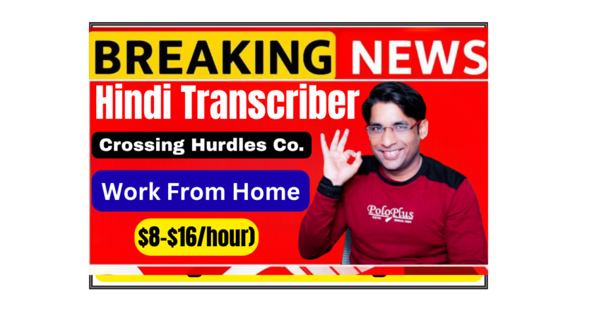 Hindi Transcriber job at Crossing Hurdles, remote contract with $16 per hour pay, work from home in India.