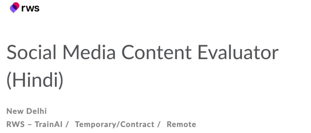 RWS TrainAI Hindi Evaluator Job – Who Can Apply Social Media Content Evaluator Hindi eligibility requirements – Native Hindi speaker, India resident, internet, computer