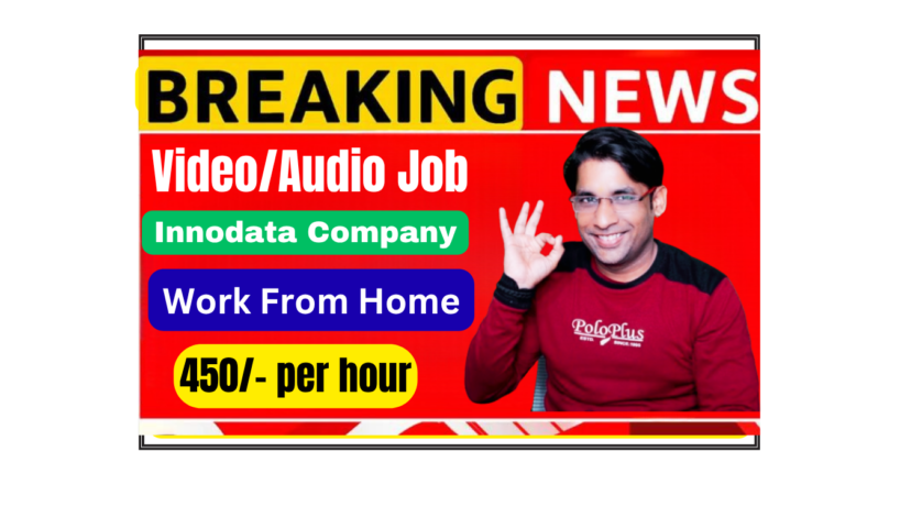 Video Audio Quality Evaluator job at Innodata India, remote work from home, earn 450 rupees per hour, no commute and flexible hours.