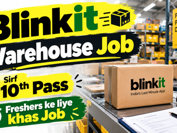 Blinkit warehouse partner job 2026 for 10th pass candidates with 25000 salary medical insurance PF and transportation facility across India